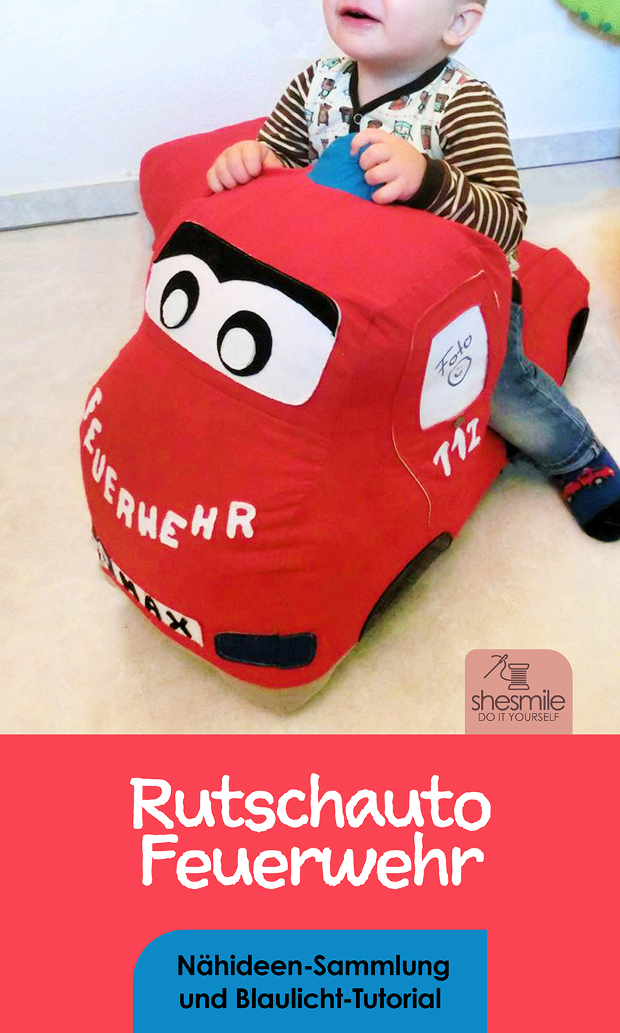 Rutschfahrzeug, Kinderzimmer-Utensilo und Spielzeug Kipplaster Hüppa als Feuerwehrauto nähen. Eine kostenlose Nähanleitung für ein Blaulicht. Nähanleitung und Schnittmuster von shesmile.