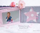 Bilderbuch aus Stoff (Eine Nähanleitung mit Schnittmuster von shesmile) Ideal für kleine Baby- und Kinderhände. Das perfekte Geschenk zur Taufe oder zum 1. Geburtstag.
