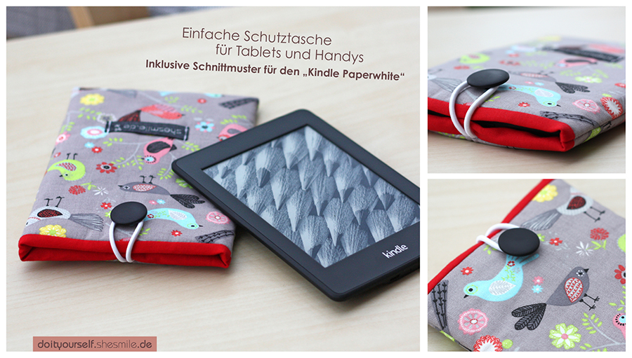 Schutztasche für einen Amazon Kindle Paperwhite selbernähen. Nähanleitung und Schnittmuster.