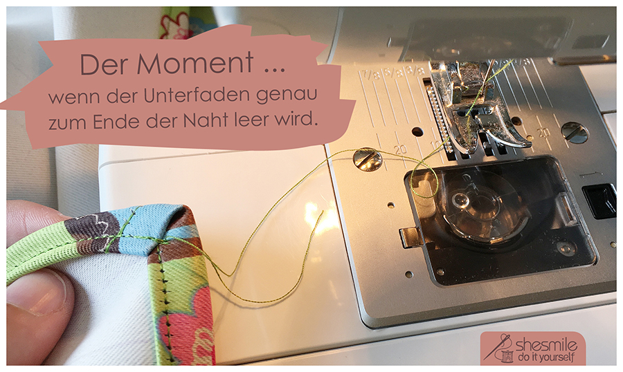 Der Moment ... wenn der Unterfaden genau zum Ende der Naht leer wird. - LIKE A BOSS ;-)