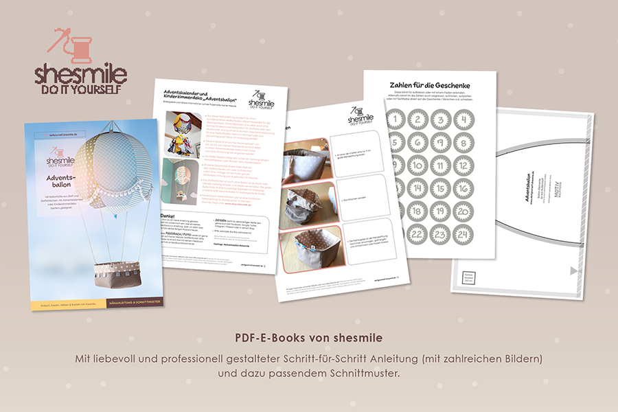 Nähanleitung und Schnittmuster gestaltet als PDF-E-Book von shesmile für einen Adventskalender und Kinderzimmerdeko Adventsballon in Form eines Heißluftballons. 24 kleine Geschenke oder ein Musikwürfel finden ihren Platz an den Halteschlaufen am Körbchen oder im Körbchen selbst.