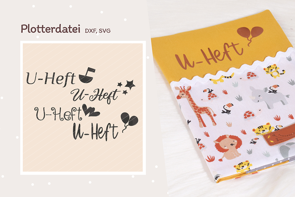 Plotterdatei für Plottergeräte mit 4 verschiedenen Motiven und Schriften. Zur Gestaltung von Textilien und Oberflächen. Passt perfekt zum U-Heft Schutzumschlag. Wähle zwischen Boot, Sterne, Herzen oder Luftballon.
