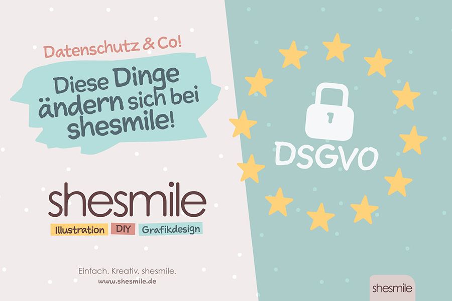 Alles neu macht die DSGVO! Diese Dinge ändern sich bei shesmile!