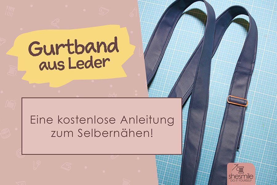 Das Gurtband zu deiner Damenhandtasche aus Leder selbernähen. Eine kostenlose Schritt-für-Schritt-Nähanleitung von shesmile.