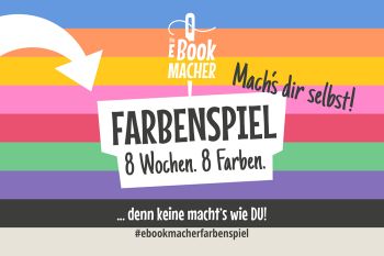 Farbenspiel 2023 - 8 Wochen. 8 Farben. Eine Mitmachaktion von Die Ebookmacher