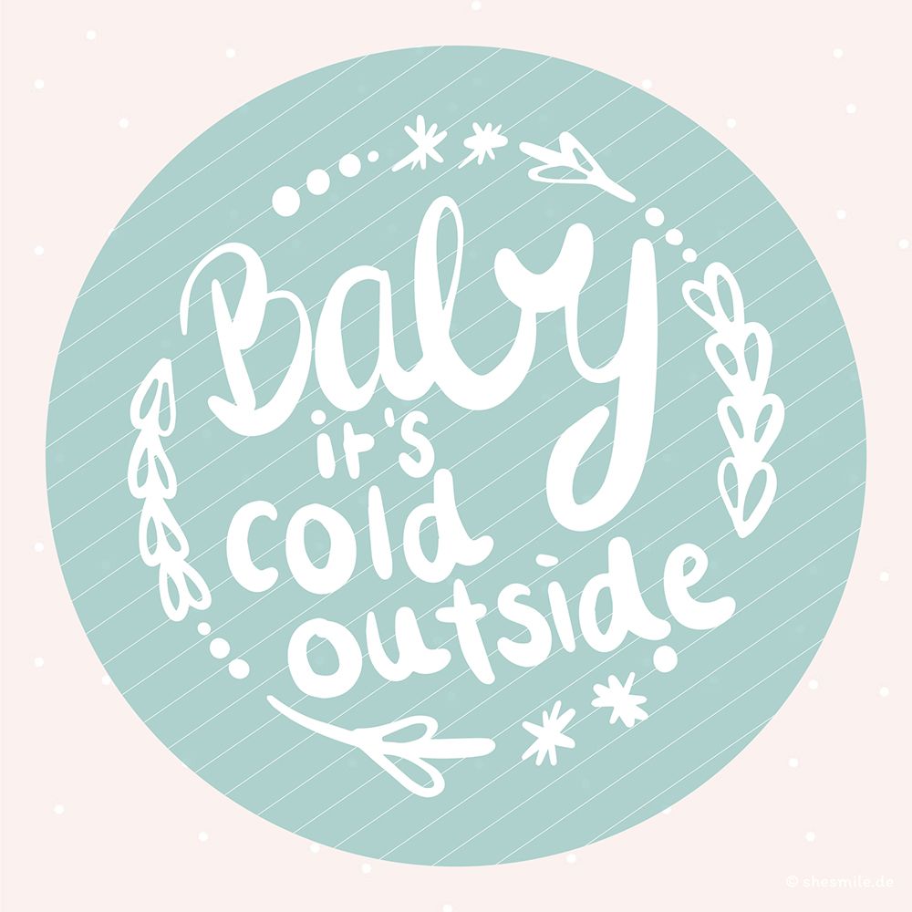 Baby, it's cold outside (Kostenlose Plotterdatei)