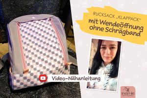 Rucksack "KlapPack" mit Wendeöffnung nähen (Video-Nähanleitung)