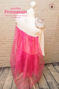 Kostüm "Prinzessin" (Kosenlose Upcycling-Nähanleitung für alle Größen)