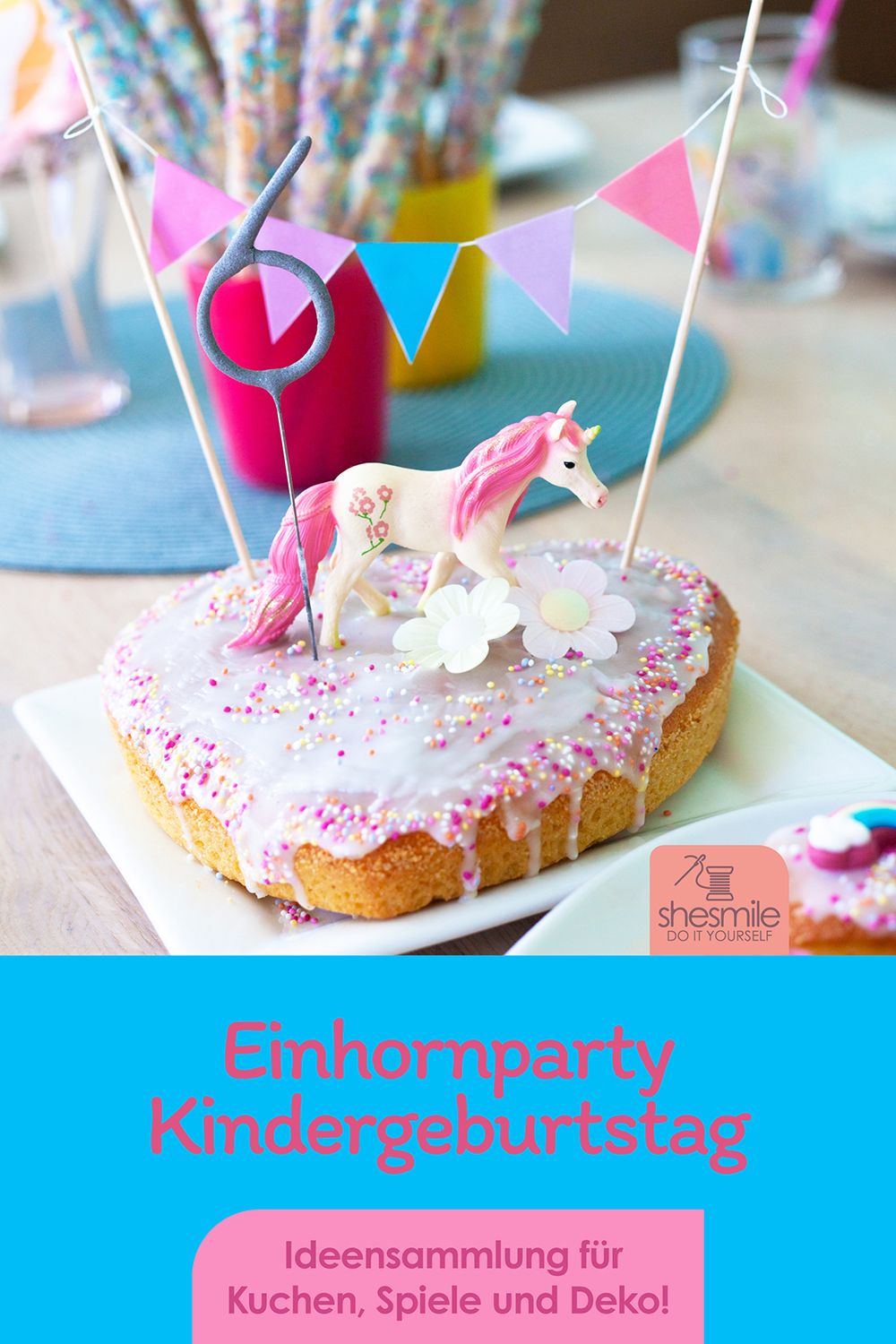 Eine bunte Einhornparty zum 6. Geburtstag meiner Tochter