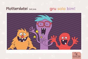 Gru Sala Bim - die 3 Monsterfreunde (Plotterdatei)