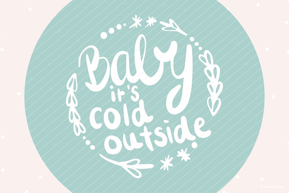 Baby, it's cold outside (Kostenlose Plotterdatei)