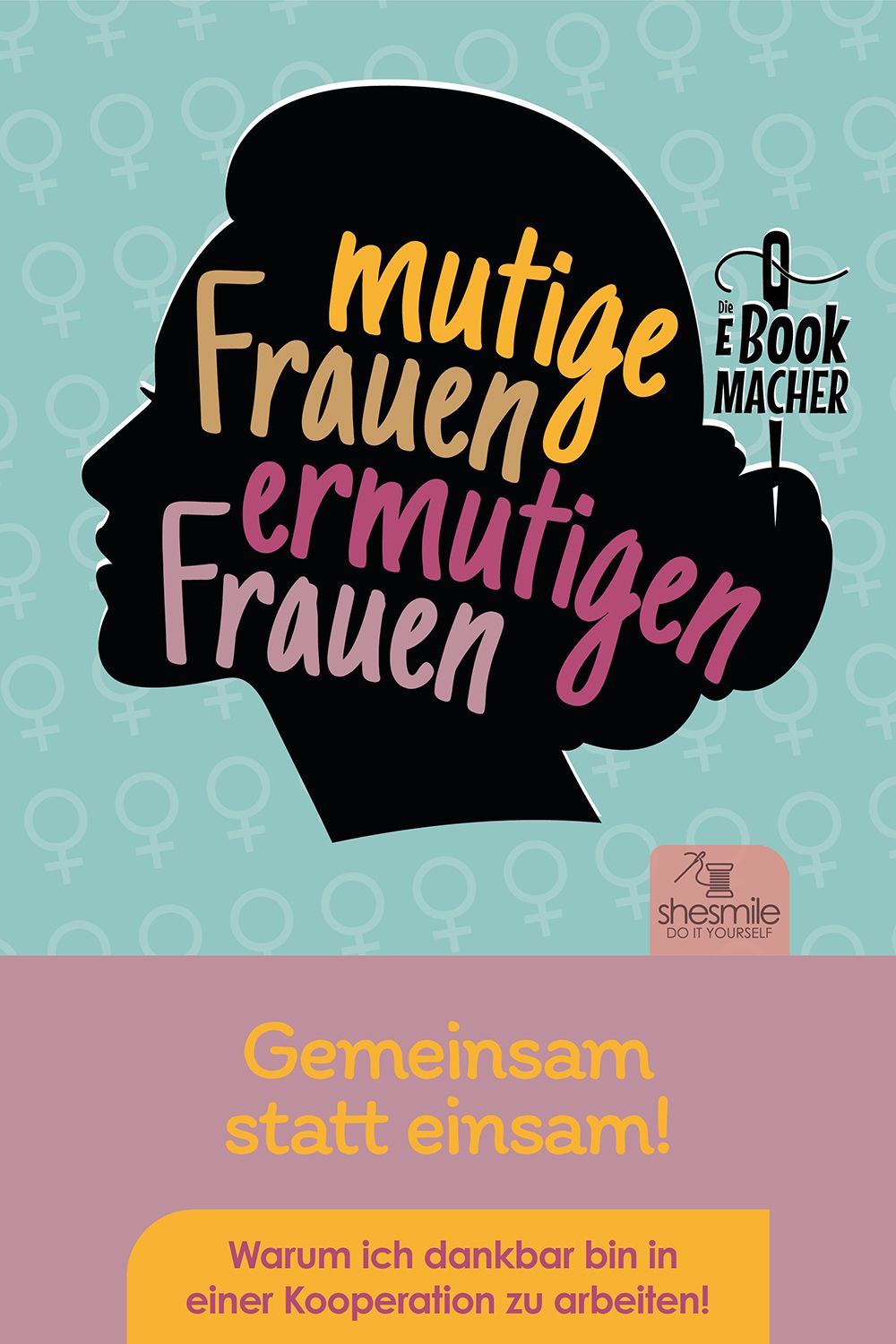 Mutige Frauen ermutigen Frauen! Dankbarkeit zum Weltfrauentag 2022!