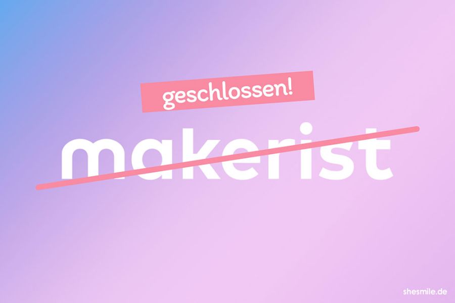 Was passiert mit deinen E-Book Käufen und wo kannst du in Zukunft tolle Schnittmuster und Angebote finden? Makerist schließt - Was du als shesmile Kundin jetzt wissen musst.