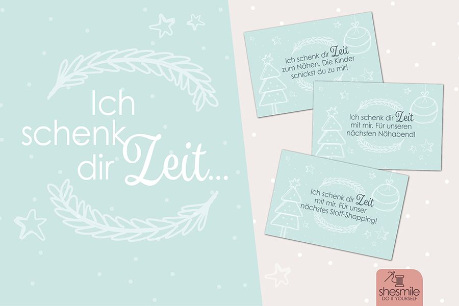 Druckvorlage gestaltet als PDF-E-Book für einen Gutschein "Ich schenk dir Zeit" zum Selberdrucken. Es sind 3 Sprüche zum Nähen, Stoff-Shopping und zur Kinder-Betreuung enthalten. Ein Printable von shesmile.