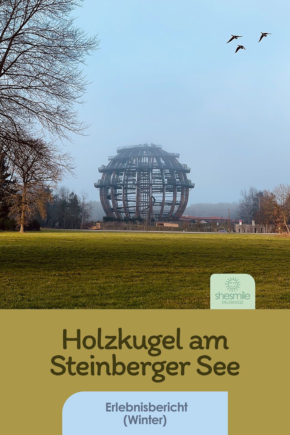 Steinberger See - Ausflug zur weltgrößten begehbaren Erlebnisholzkugel