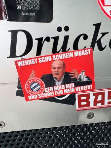 "Wennst scho schrein muast, geh hoid mid und schrei für mein Verein." Uli Hoeneß