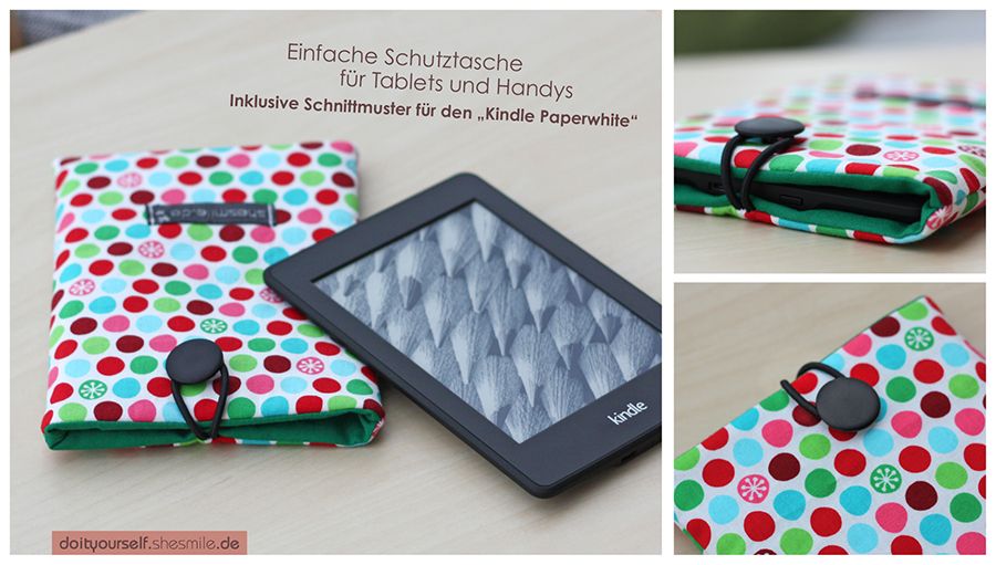 Schutztasche für Tablet oder Handy jetzt auch mit Schnittmuster-Vorlage für ein "Kindle Paperwhite"