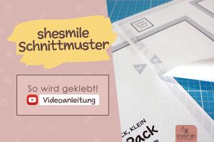 Schnittmuster von shesmile schnell und einfach kleben (Videoanleitung)